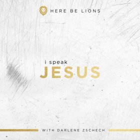 Song  Here Be Lions feat. Darlene Zschech - I Speak Jesus