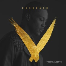 Song  Todd Galberth - Decrease