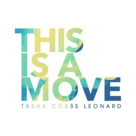 Song  Tasha Cobbs Leonard - This Is A Move