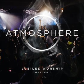 Song  Jubilee Worship feat. Phil Thompson - Atmosphere Shift