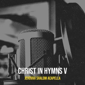 Song  JEHOVAH SHALOM ACAPELLA - When Peace,Like a River