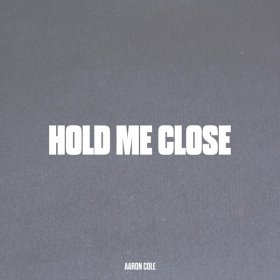 Song  Aaron Cole - Hold Me Close