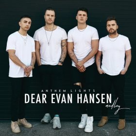Song  Anthem Lights - Dear Evan Hansen Medley