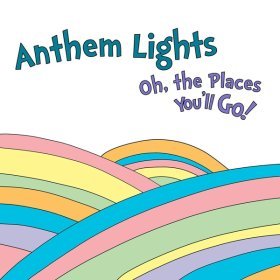 Song  Anthem Lights - Oh, the Places You'll Go