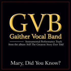 Song  Gaither Vocal Band - Mary, Did You Know?