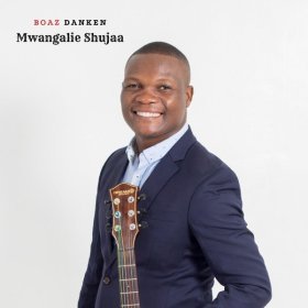 Song  Boaz Danken - MWANGALIE SHUJAA