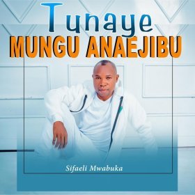 Song  Sifaeli Mwabuka - Tunaye Mungu Anayejibu