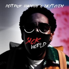Song  Deitrick Haddon, Zaytoven - Sick World