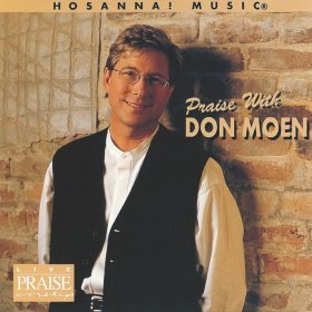 Song  Don Moen - Praise Looks Good on You