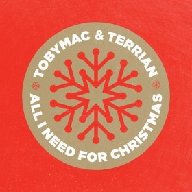 Song  TobyMac, Terrian - All I Need For Christmas